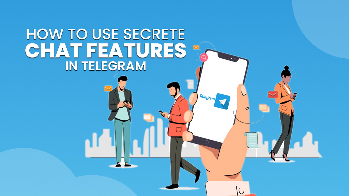 Secret Chats Features In Telegram