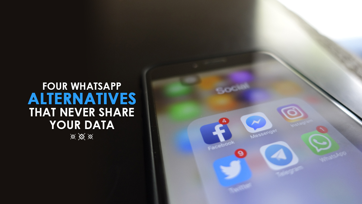 4 WhatsApp Alternatives That Never Share Your Data With Facebook or With Anyone