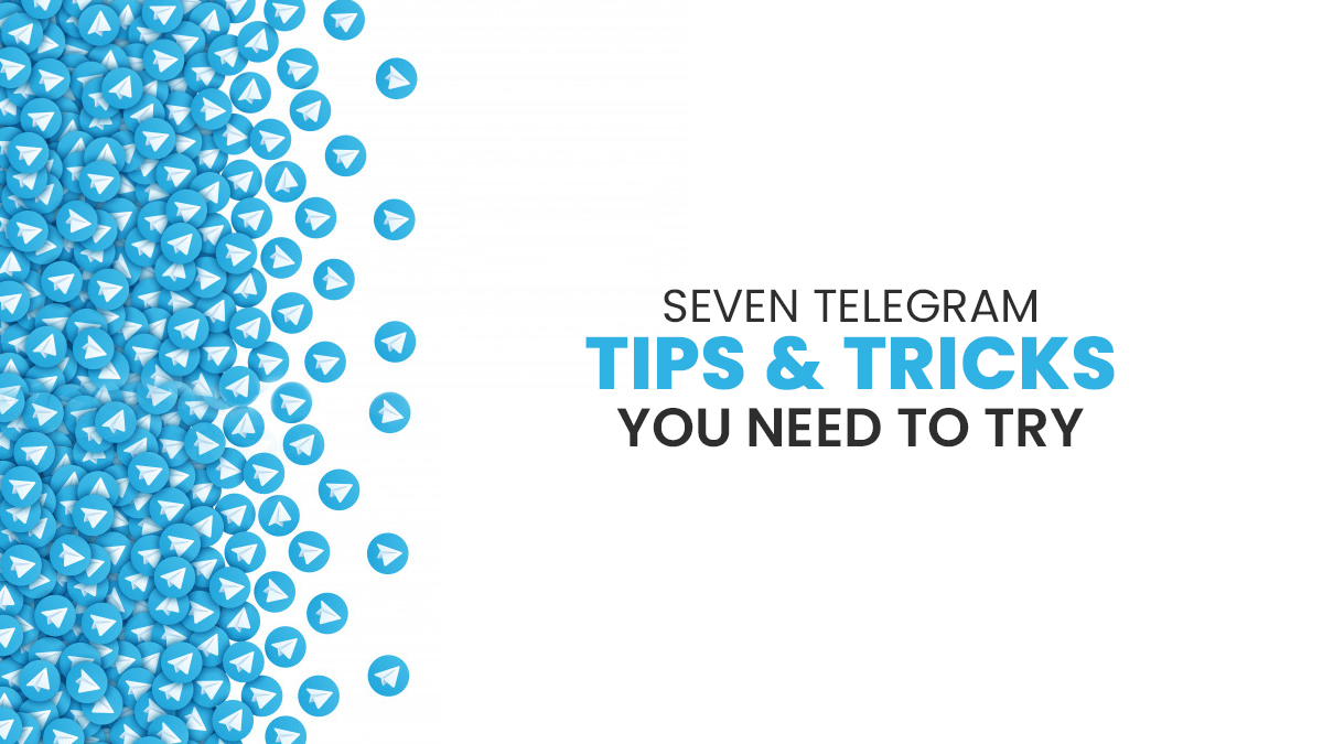 7 Telegram Tips And Tricks That You Need To Try