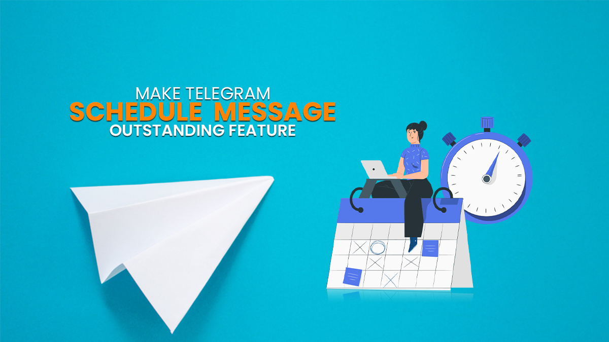 Make Telegram Schedule Message: An Outstanding Feature In Telegram