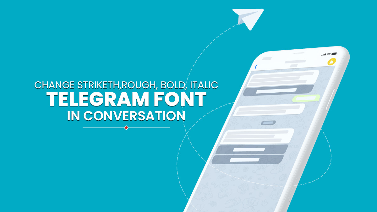 Telegram Fonts: Change Font, Strikethrough, Bold, Italic In Telegram Conversation