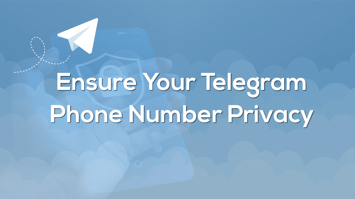 Ensure Your Telegram Phone Number Privacy