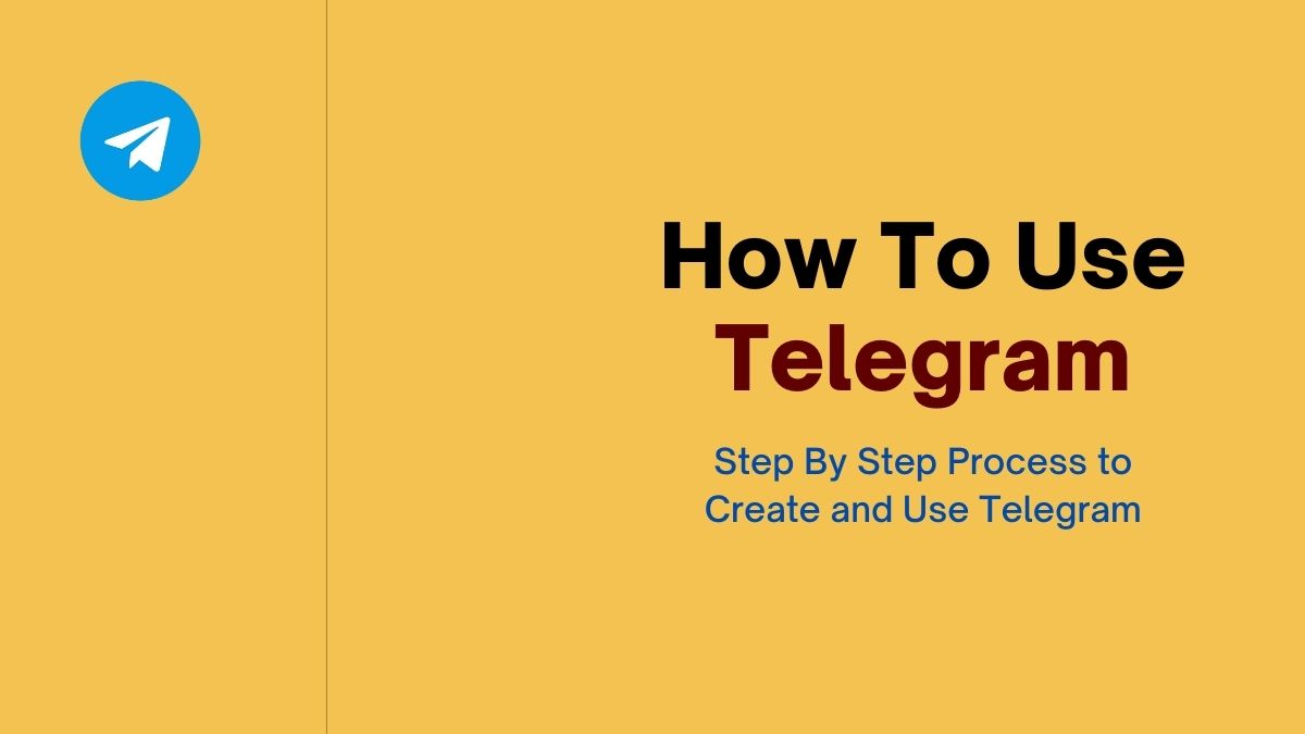 How To Use Telegram: Step By Step Process