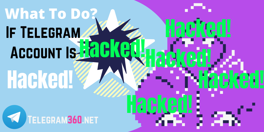 What To Do If My Telegram Account Is Hacked? - Telegram360.Net