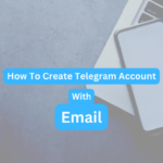 How To Create Telegram Account