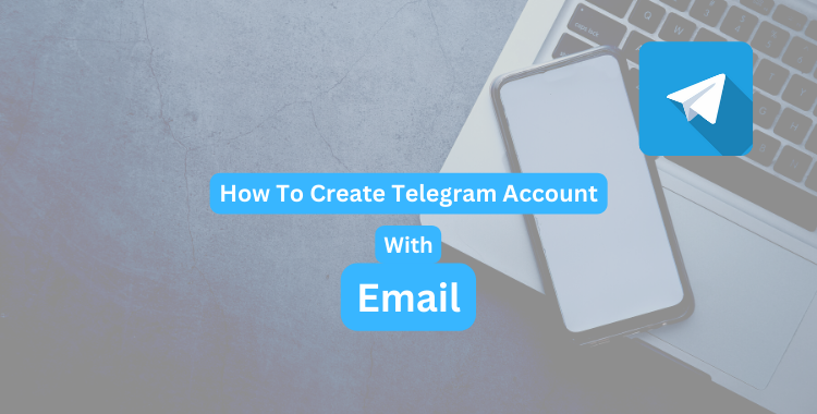 telegram sign up with email- Create a Telegram Account with Email