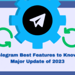 Telegram Best Features to Know - Major Update of 2023