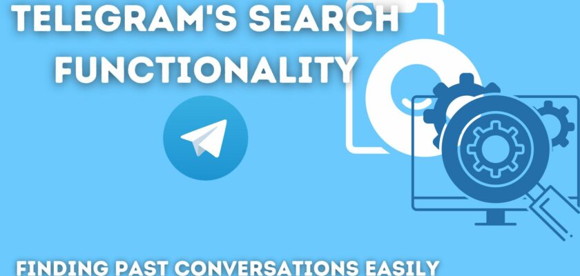 Telegram's Search Functionality: Finding Past Conversations Easily
