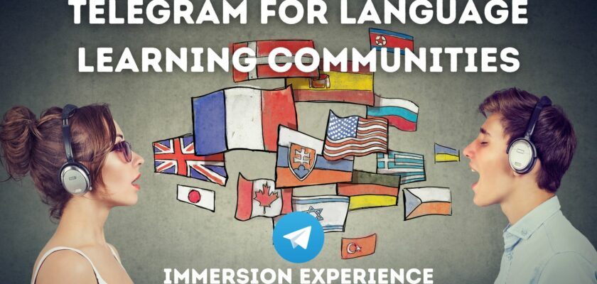 Telegram for Language Learning Communities: Immersion Experience