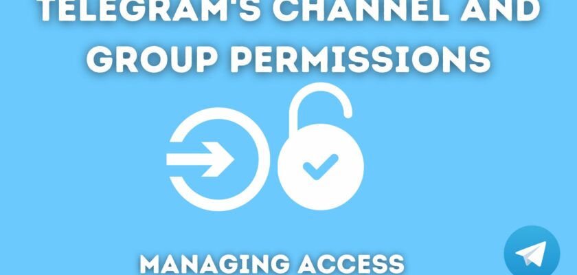 Telegram's Channel and Group Permissions: Managing Access