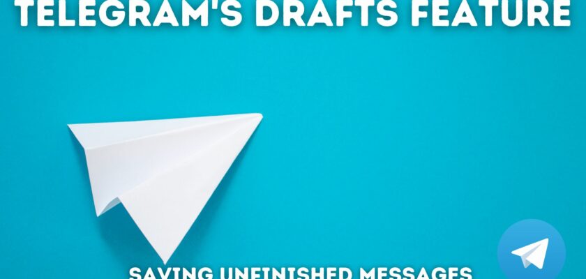 Telegram's Drafts Feature: Saving Unfinished Messages