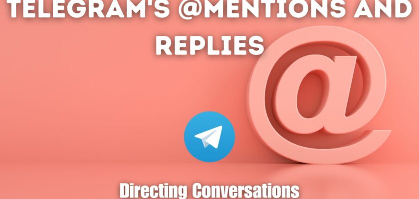 Telegram's @mentions and Replies: Directing Conversations