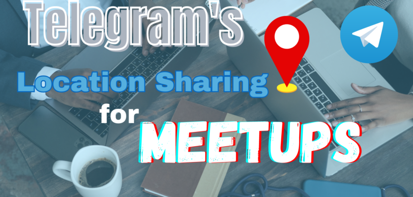 Telegram's Location Sharing for Meetups