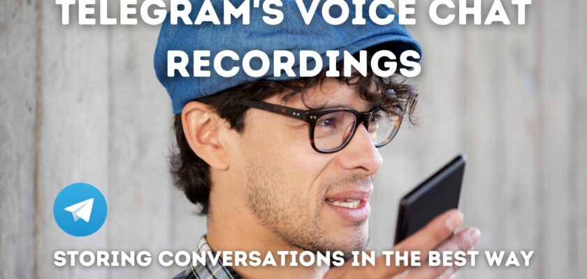 Telegram's Voice Chat Recordings: Storing Conversations In The Best way