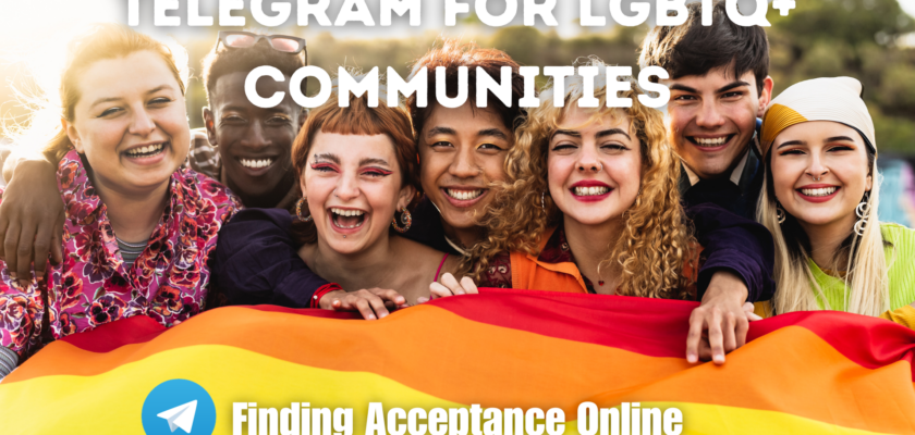 Telegram for LGBTQ+ Communities: Finding Acceptance Online