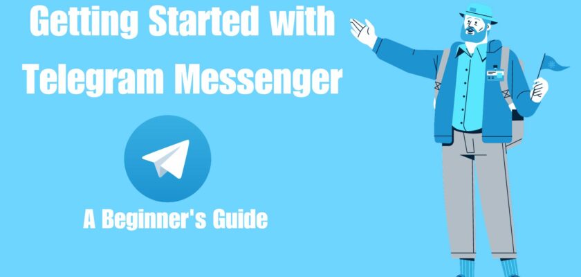 Getting Started with Telegram Messenger: A Beginner's Guide