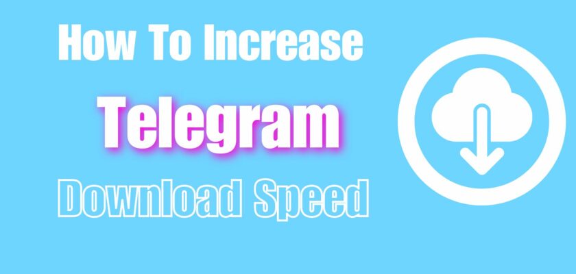 How To Increase Telegram Download Speed