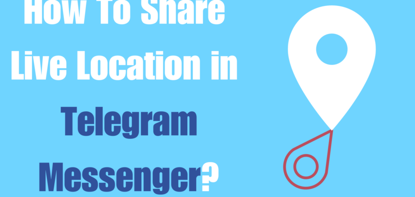 How To Share Live Location in Telegram Messenger?