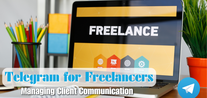 Telegram for Freelancers: Managing Client Communication