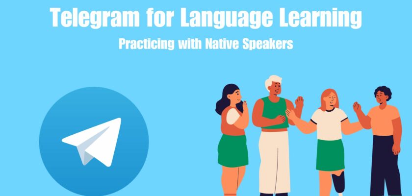 Telegram for Language Learning Practicing with Native Speakers
