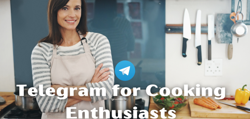 Telegram for Cooking Enthusiasts: Sharing Recipes and Tips