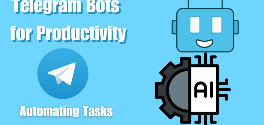 Telegram Bots for Productivity: Automating Tasks