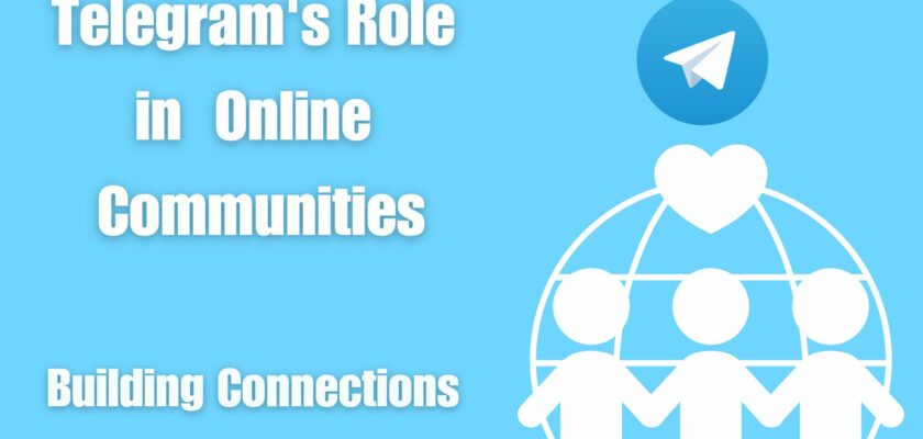 Telegram's Role in Online Communities: Building Connections