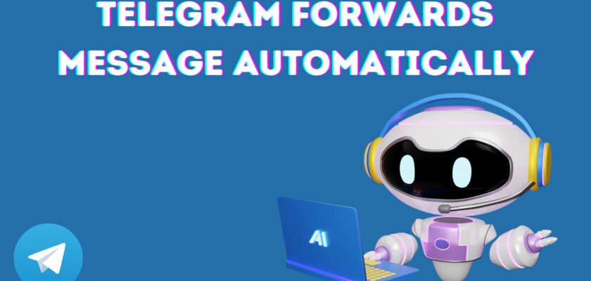 Telegram Forwards Message Automatically