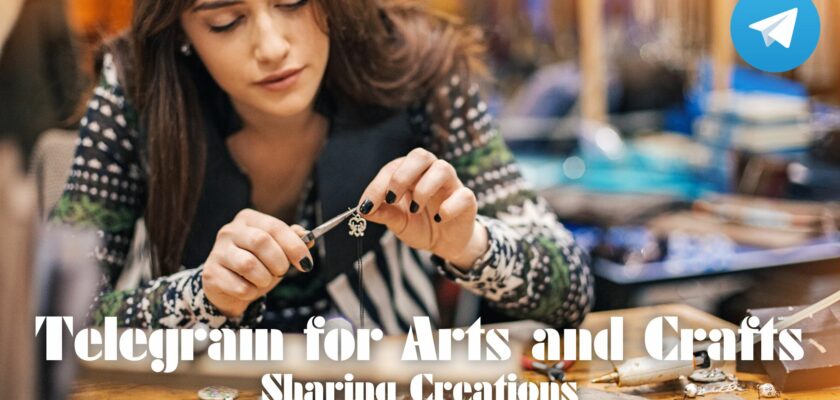 Telegram for Arts and Crafts: Sharing Creations