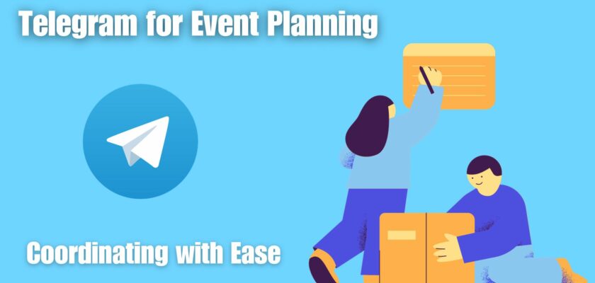 Telegram for Event Planning: Coordinating with Ease