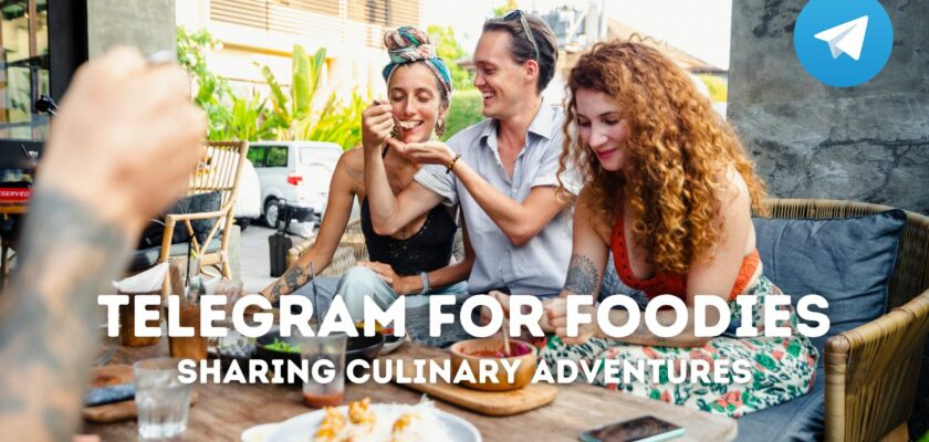 Telegram for Foodies: Sharing Culinary Adventures