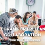 Telegram for Freelance Collaboration: Efficient Client Communication