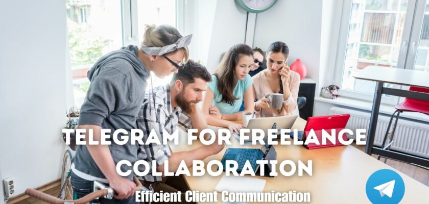 Telegram for Freelance Collaboration: Efficient Client Communication