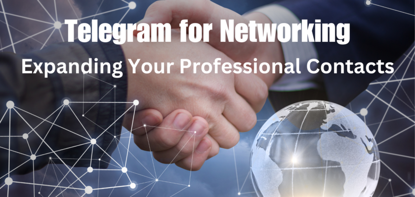 Telegram for Networking: Expanding Your Professional Contacts