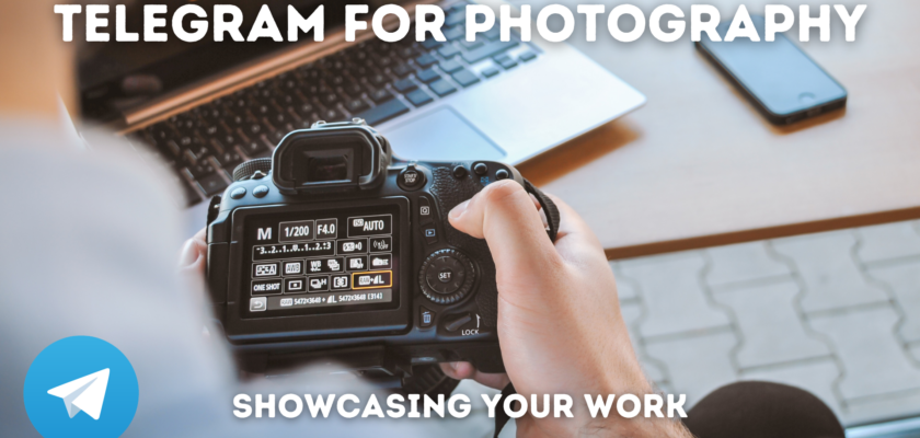 Telegram for Photography: Showcasing Your Work