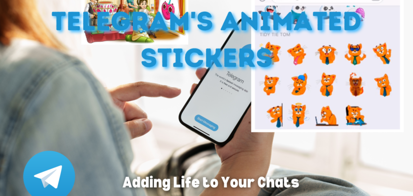 Telegram's Animated Stickers: Adding Life to Your Chats