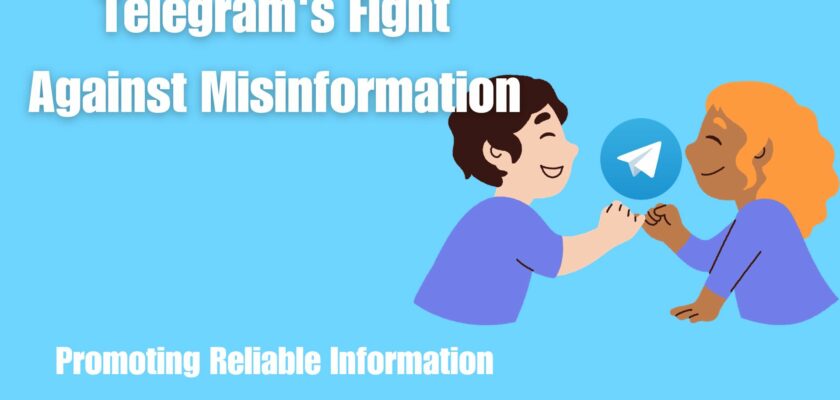Telegram's Fight Against Misinformation: Promoting Reliable Information