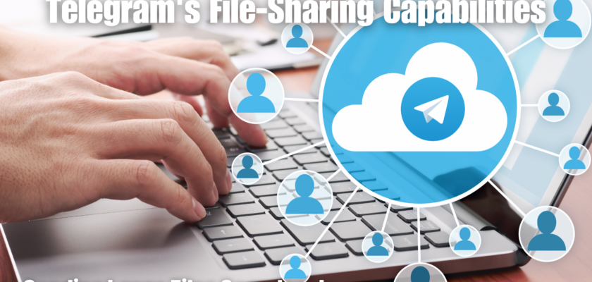 Telegram's File-Sharing Capabilities: Sending Large Files Seamlessly