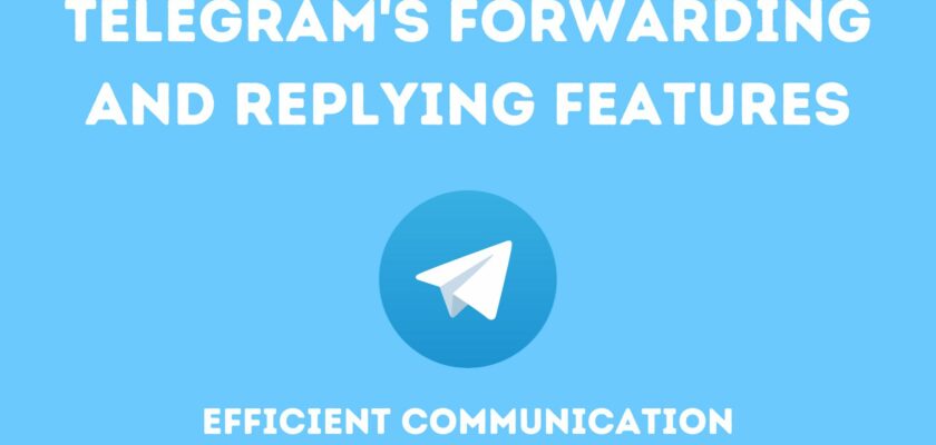 Telegram's Forwarding and Replying Features: Efficient Communication