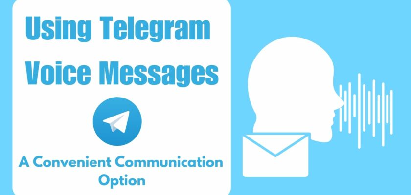 Using Telegram Voice Messages: A Convenient Communication Option